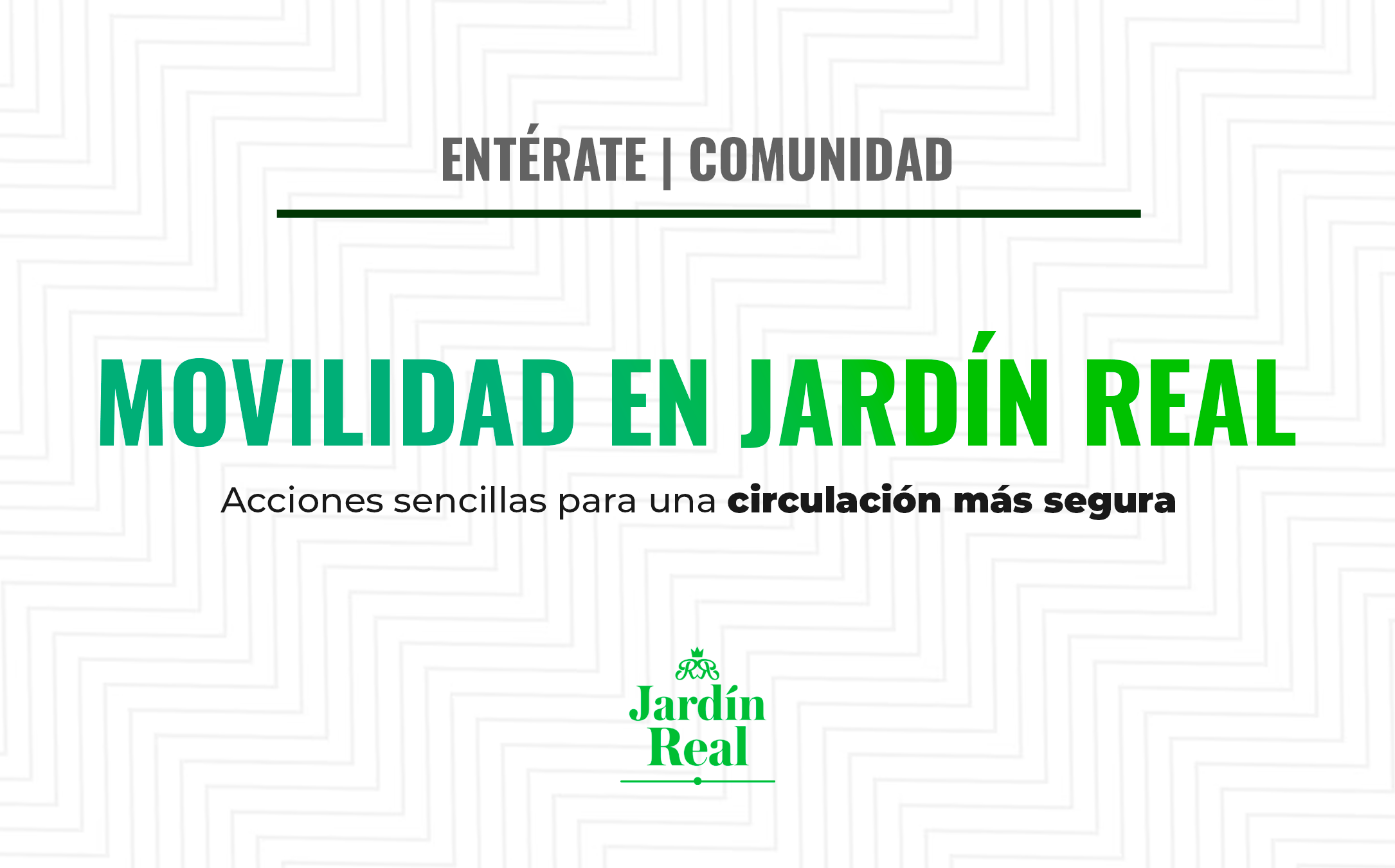 Movilidad en Jardín Real: acciones para una circulación más segura